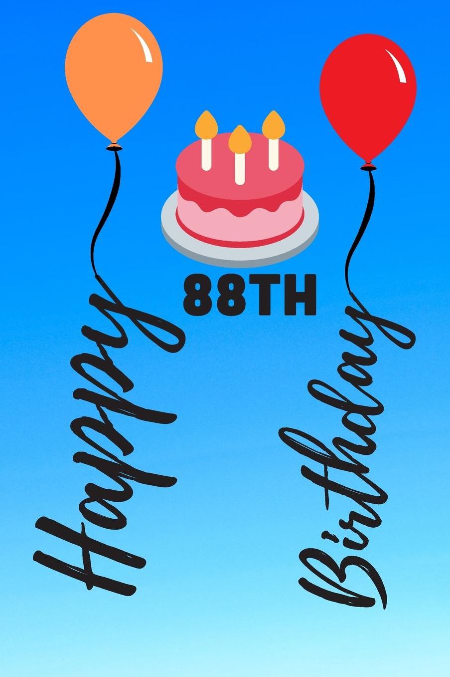 Happy 88th Birthday: 88 Year Old Birthday Gift Journal / Notebook / Diary / Unique Greeting Card Alternative