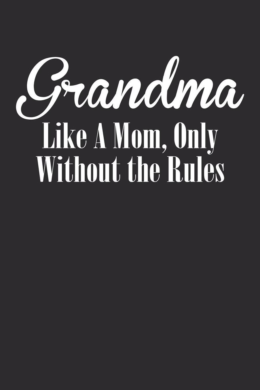 Grandma: Journal, Notebook, And Diary Note Book