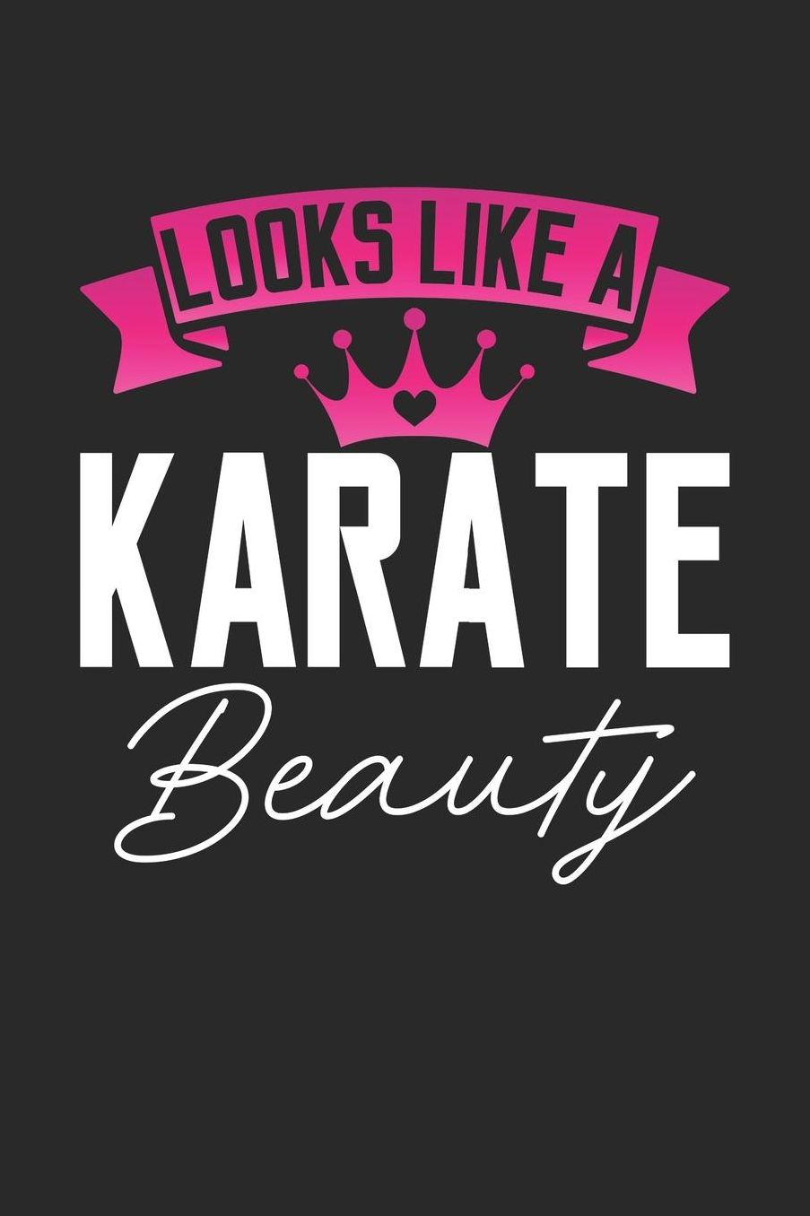 Looks Like a Karate Beauty: 6x9 inches dotgrid notebook, 120 Pages, Composition Book and Journal, perfect gift idea for girls like your daughter, sister or girlfriend who loves Karate