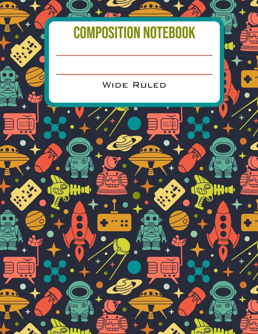 Composition Notebook Wide Ruled: Cute Rocket Man Back to School Composition Book for Students