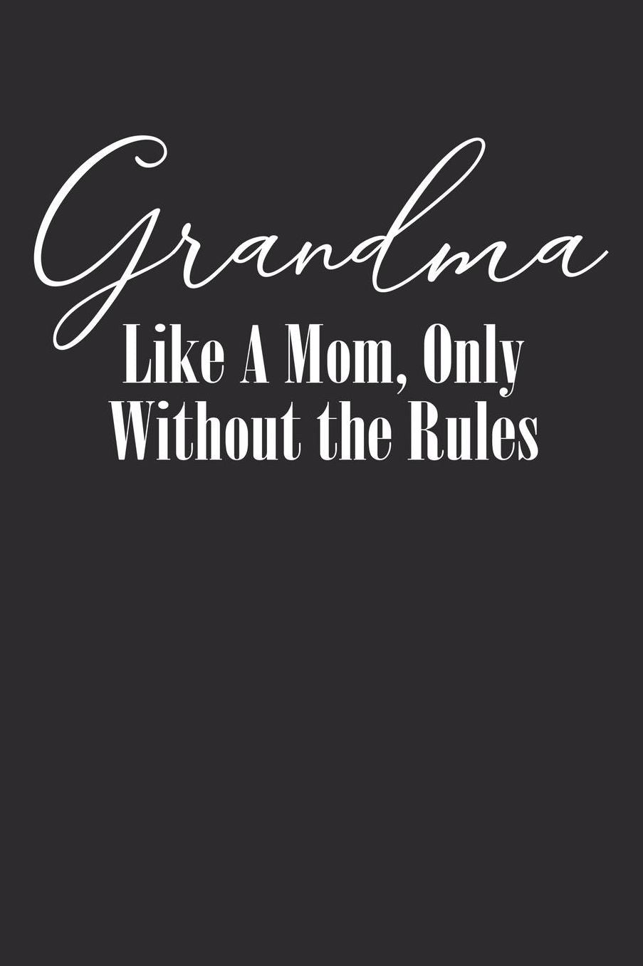 Grandma: Journal, Notebook, And Diary Note Book