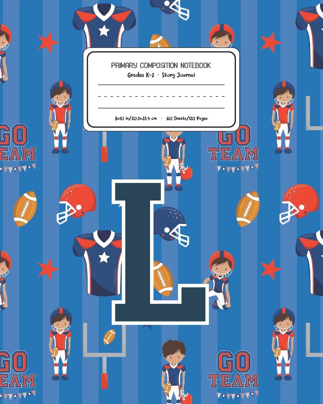 Primary Composition Notebook Grades K-2 Story Journal L: Football Pattern Primary Composition Book Letter L Personalized Lined Draw and Write Handwriting Paper Picture Space and Dashed Midline Notebook for Boys Exercise Book for Kids Back to School Presch