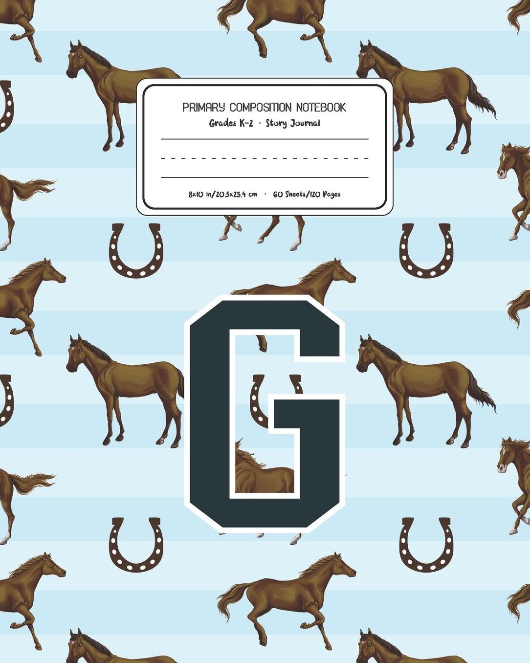 Primary Composition Notebook Grades K-2 Story Journal G: Horses Animal Pattern Primary Composition Book Letter G Personalized Lined Draw and Write Handwriting Paper Picture Space and Dashed Midline Notebook for Boys Exercise Book for Kids Back to School P