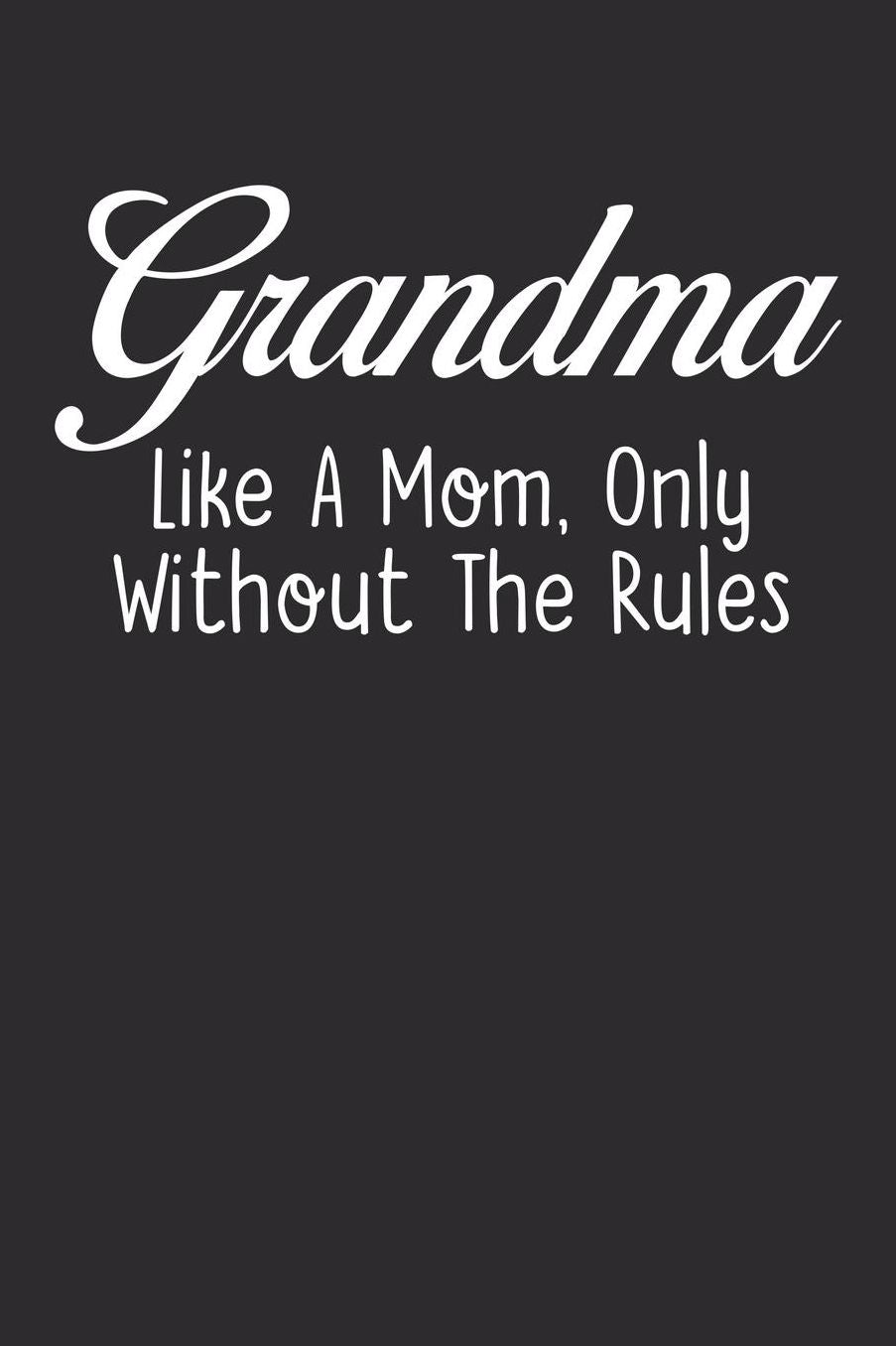 Grandma: Journal, Notebook, And Diary Note Book