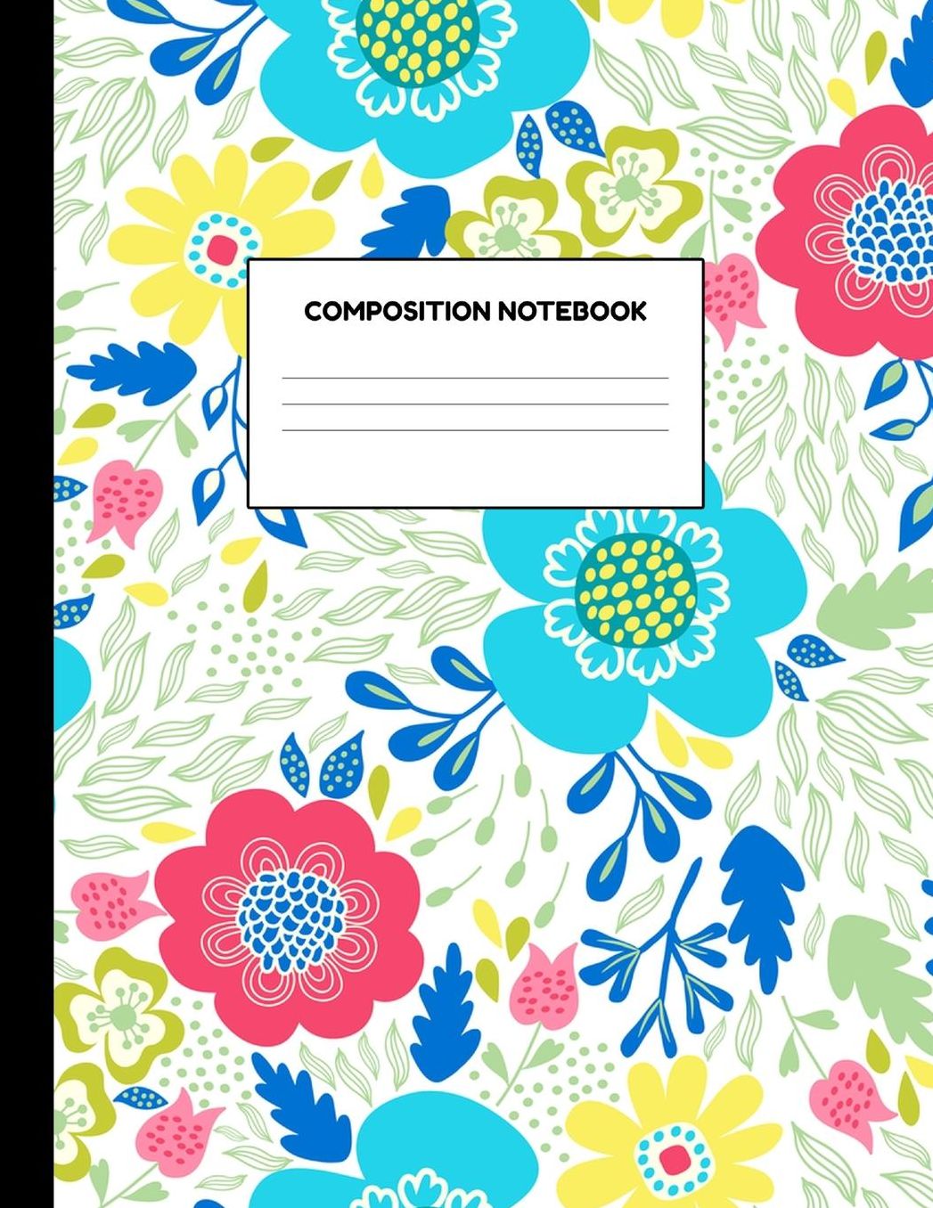 Composition Notebook: Wide Ruled Paper Notebook Journal - Blank Lined Workbook for Teens Kids Students Girls for Home School College for Writing Notes