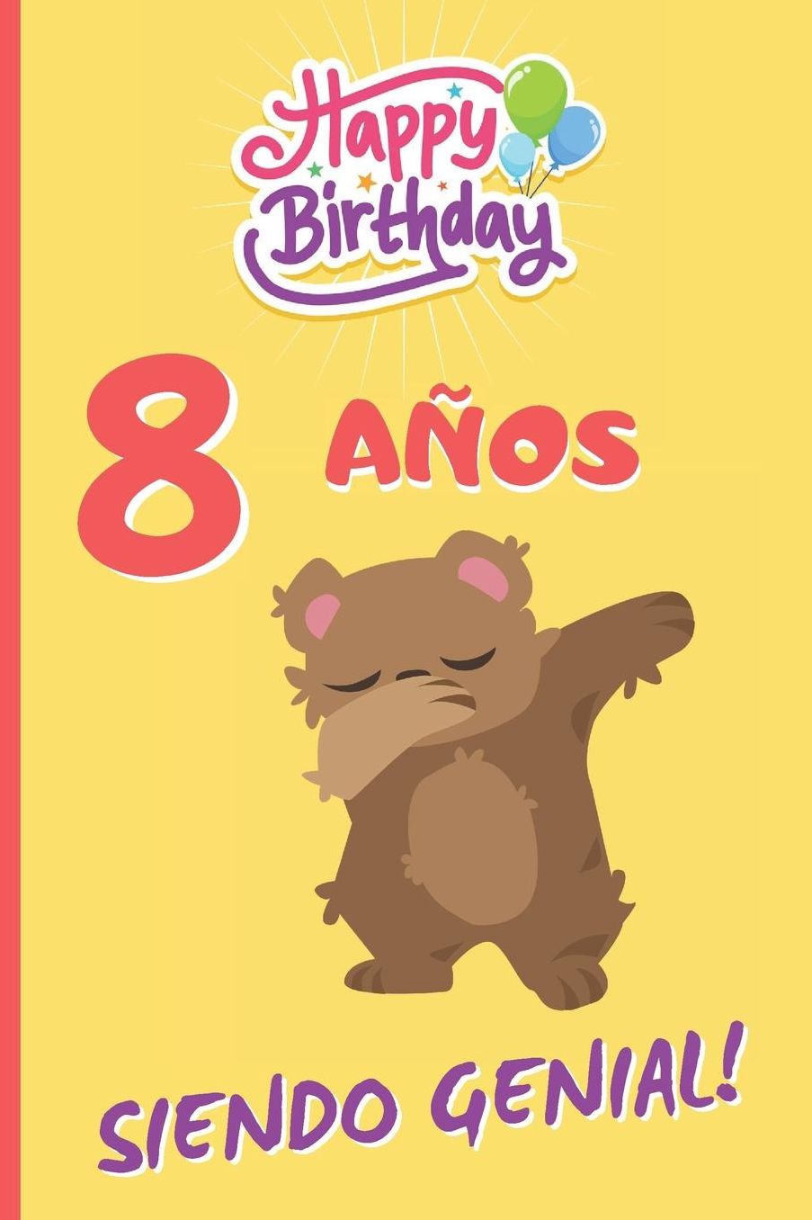 8 Aï¿½os Siendo Genial!: Regalo de Cumpleaï¿½os Original Y Divertido. Diario, Cuaderno de Notas, Apuntes O Agenda O USO Escolar.