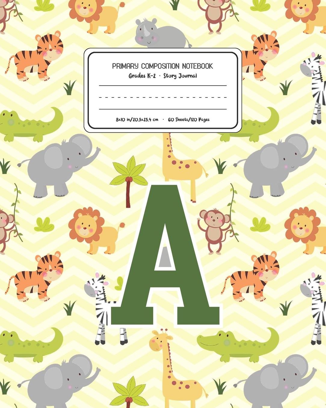 Primary Composition Notebook Grades K-2 Story Journal A: Lion Safari Animals Pattern Primary Composition Book Letter A Personalized Lined Draw and Write Handwriting Paper Picture Space and Dashed Midline Notebook for Boys Exercise Book for Kids Back to Sc