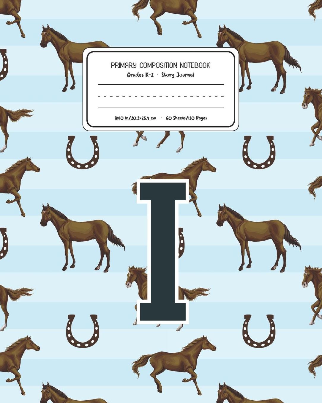 Primary Composition Notebook Grades K-2 Story Journal I: Horses Animal Pattern Primary Composition Book Letter I Personalized Lined Draw and Write Handwriting Paper Picture Space and Dashed Midline Notebook for Boys Exercise Book for Kids Back to School P