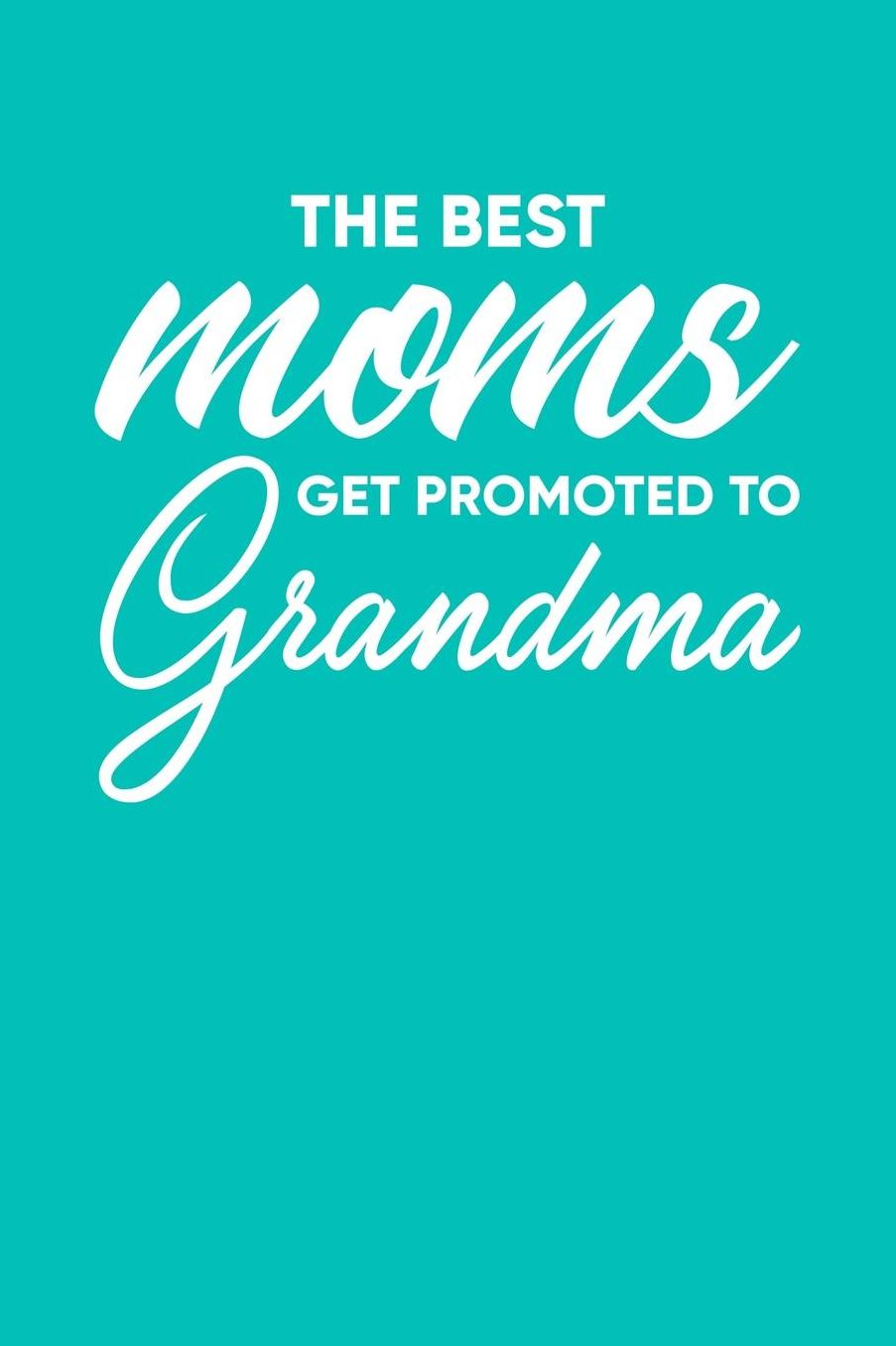 Grandma: Teal Turquoise Journal, Notebook, And Diary Note Book