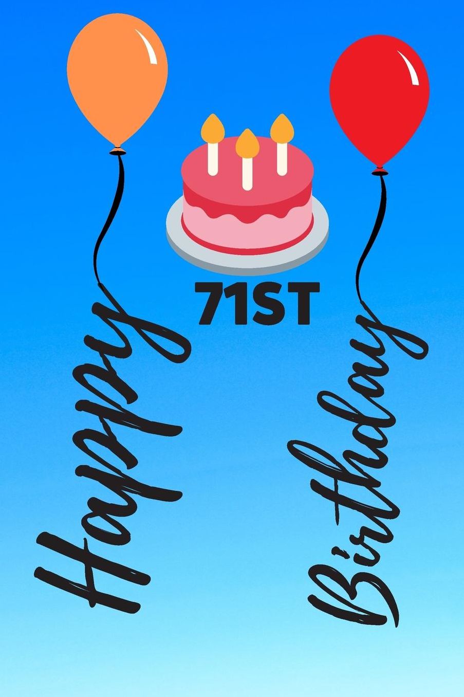 Happy 71st Birthday: 71 Year Old Birthday Gift Journal / Notebook / Diary / Unique Greeting Card Alternative