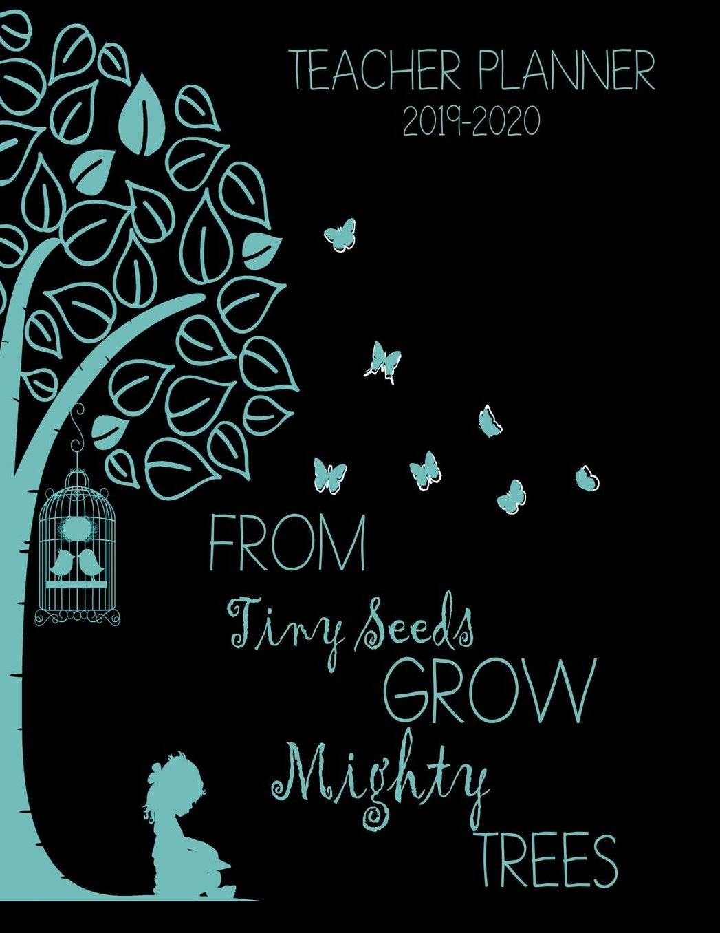 From Tiny Seeds Grow Mighty Trees Teacher Planner: Vertical Academic Year Lesson Plan Calendar 8 Period Full Year