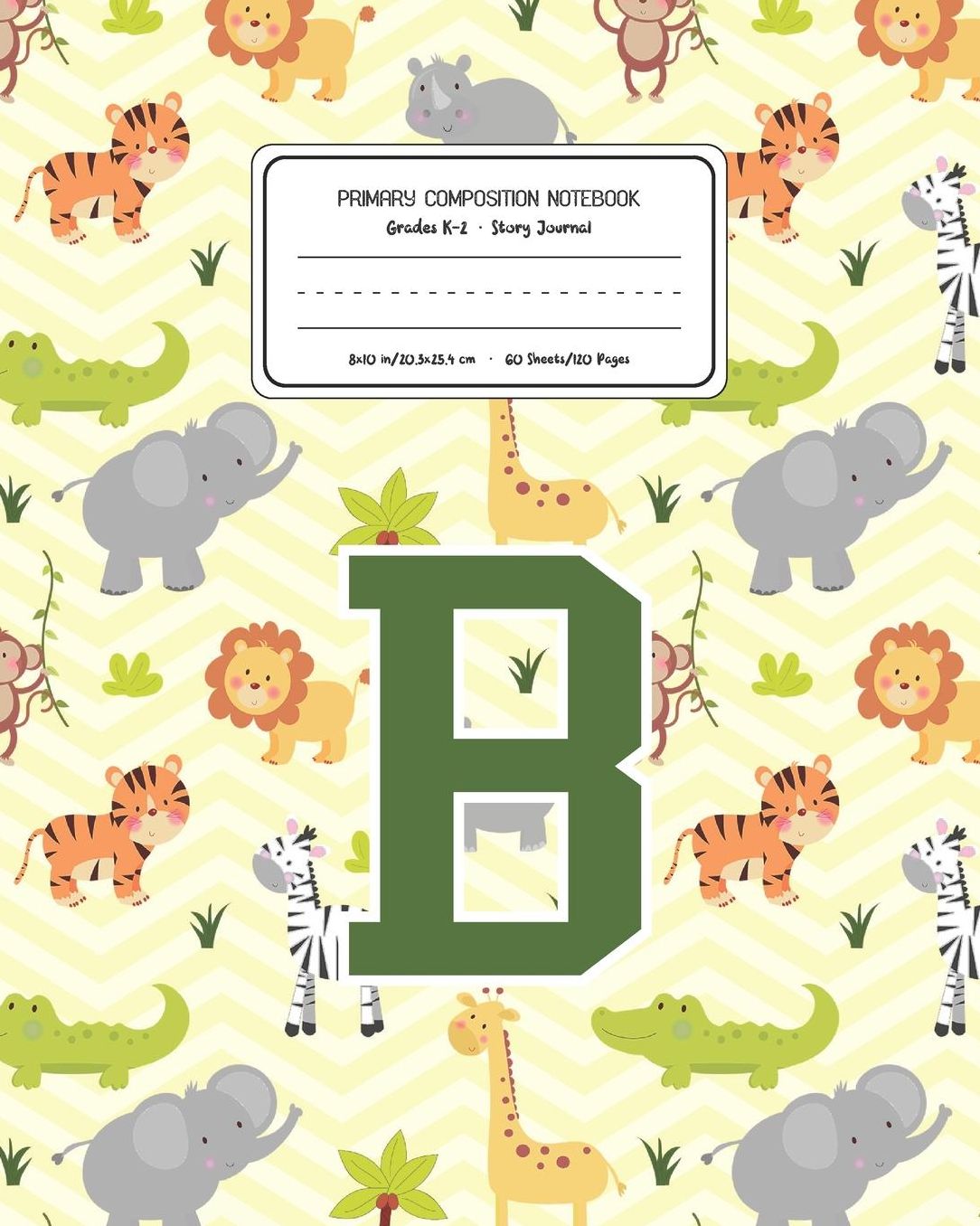 Primary Composition Notebook Grades K-2 Story Journal B: Lion Safari Animals Pattern Primary Composition Book Letter B Personalized Lined Draw and Write Handwriting Paper Picture Space and Dashed Midline Notebook for Boys Exercise Book for Kids Back to Sc