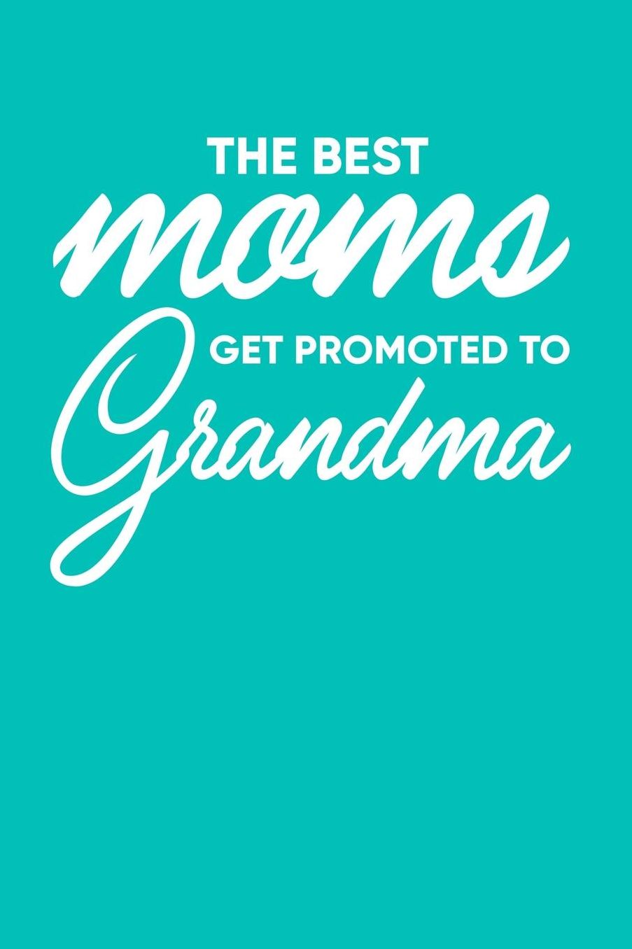 Grandma: Teal Turquoise Journal, Notebook, And Diary Note Book