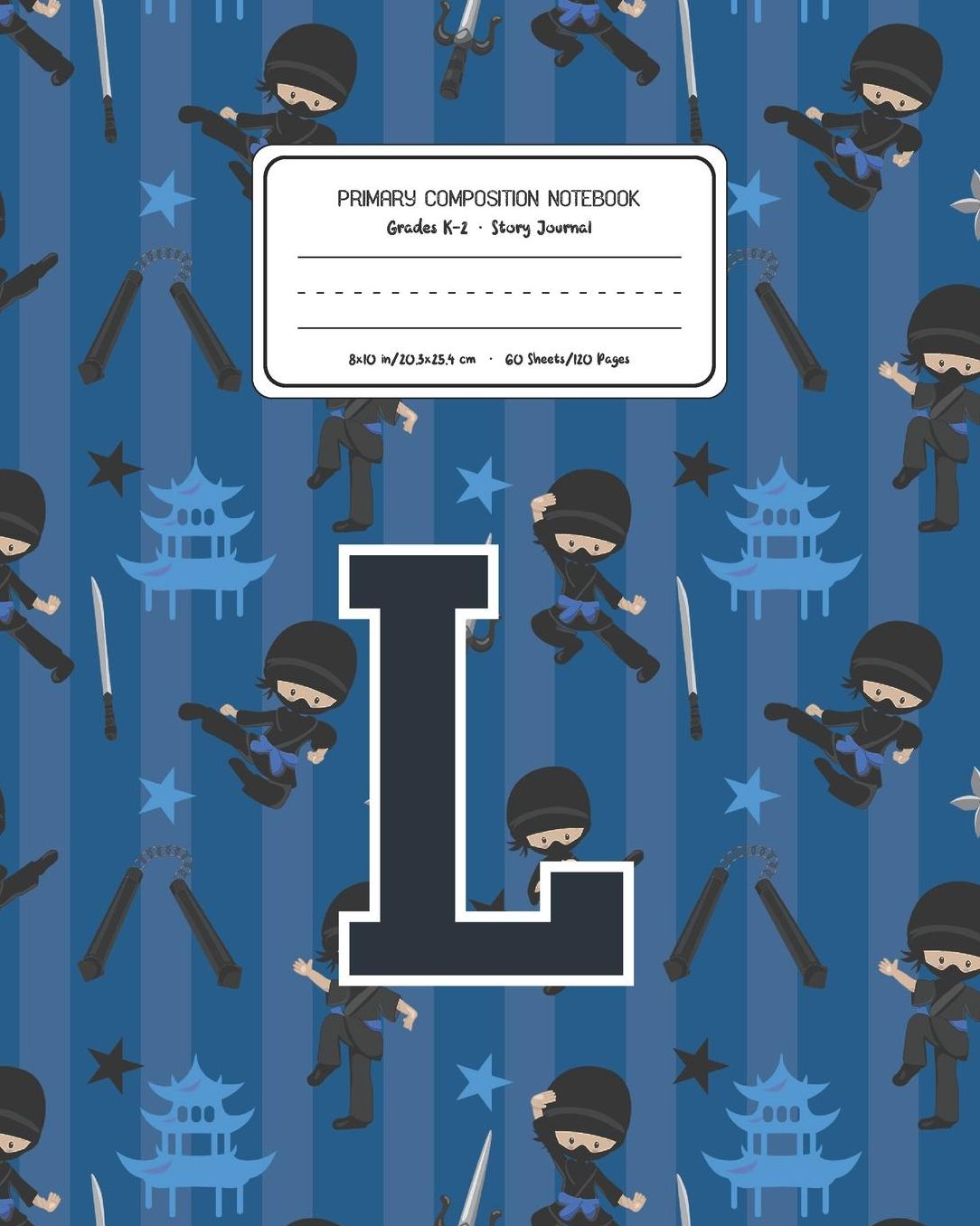 Primary Composition Notebook Grades K-2 Story Journal L: Ninja Pattern Primary Composition Book Letter L Personalized Lined Draw and Write Handwriting Paper Picture Space and Dashed Midline Notebook for Boys Exercise Book for Kids Back to School Preschool