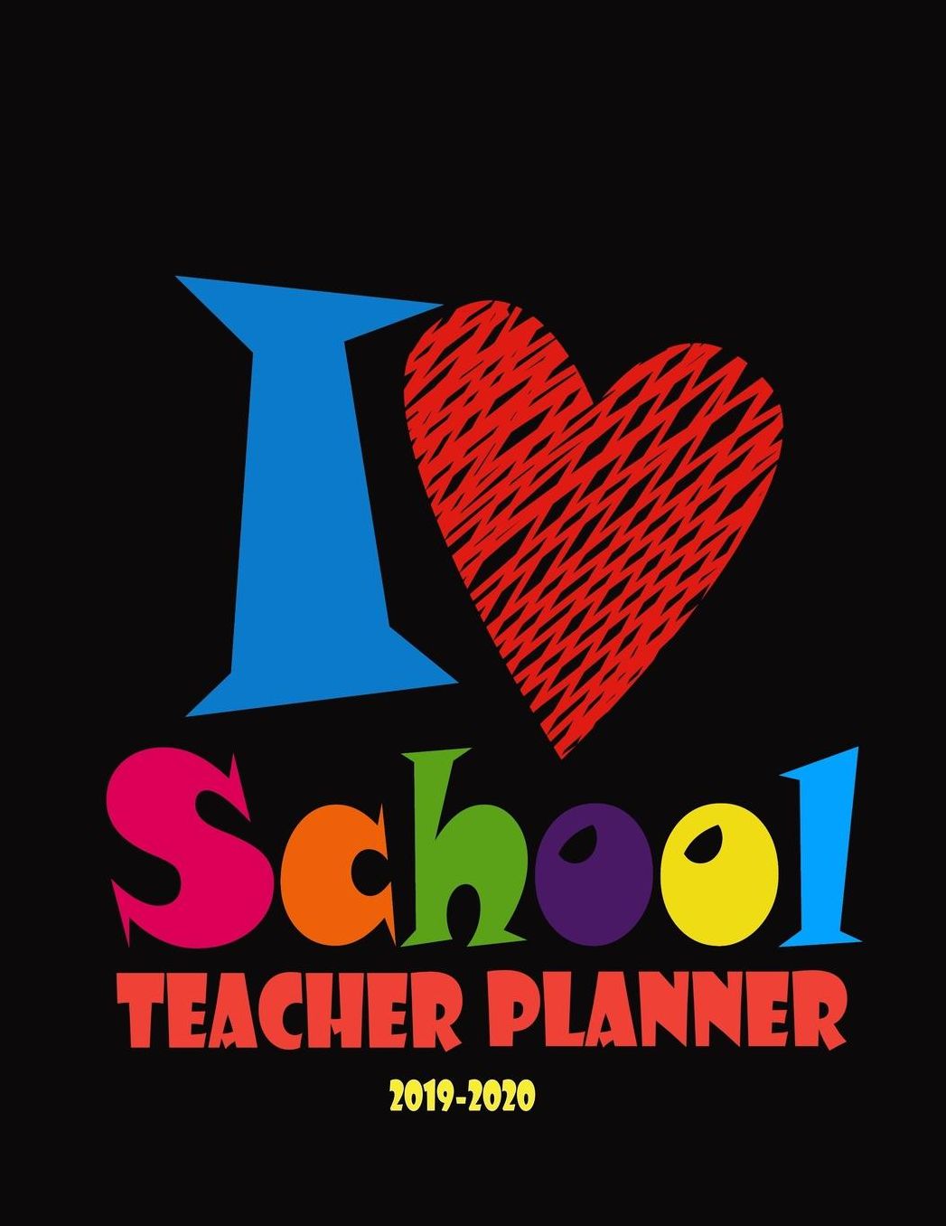 I Love School Teacher Planner: Vertical Academic Year Lesson Plan Calendar 8 Period Full Year