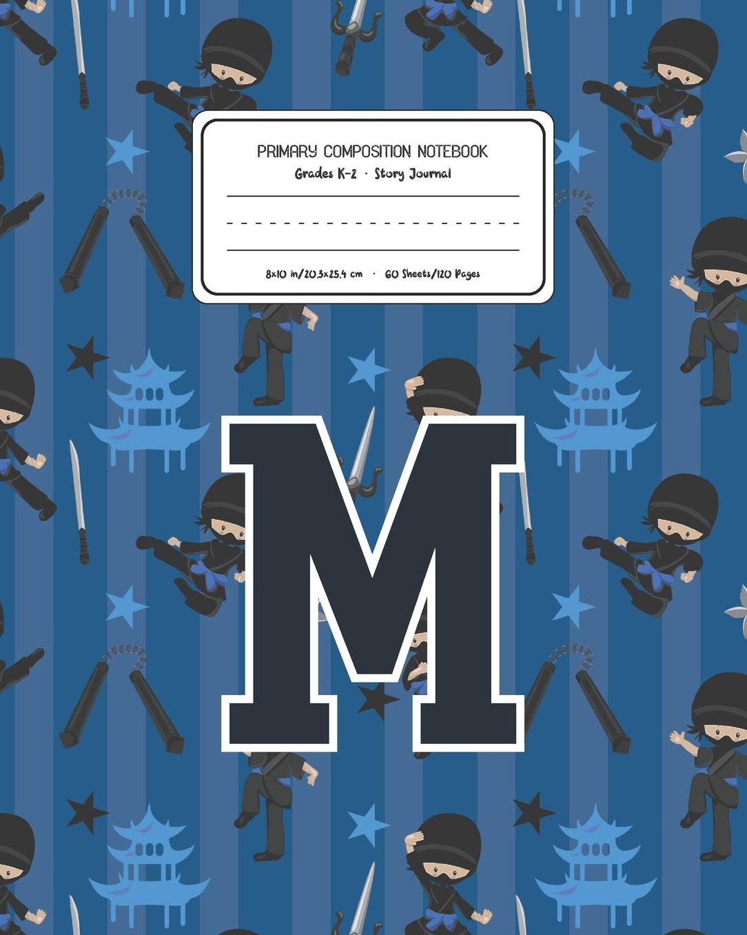 Primary Composition Notebook Grades K-2 Story Journal M: Ninja Pattern Primary Composition Book Letter M Personalized Lined Draw and Write Handwriting Paper Picture Space and Dashed Midline Notebook for Boys Exercise Book for Kids Back to School Preschool
