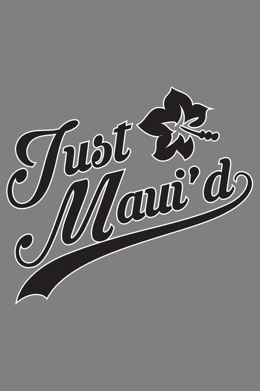 Just Maui'D: With a matte, full-color soft cover, this lined notebook It is the ideal size 6x9 inch, 110 pages to write in. It makes an excellent gift as well