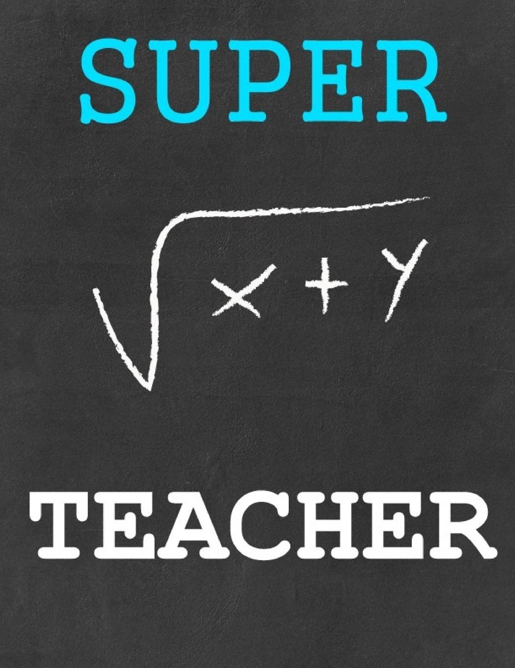 Super Teacher: Teacher Appreciation Notebook - Graph Paper Composition Notebook.
