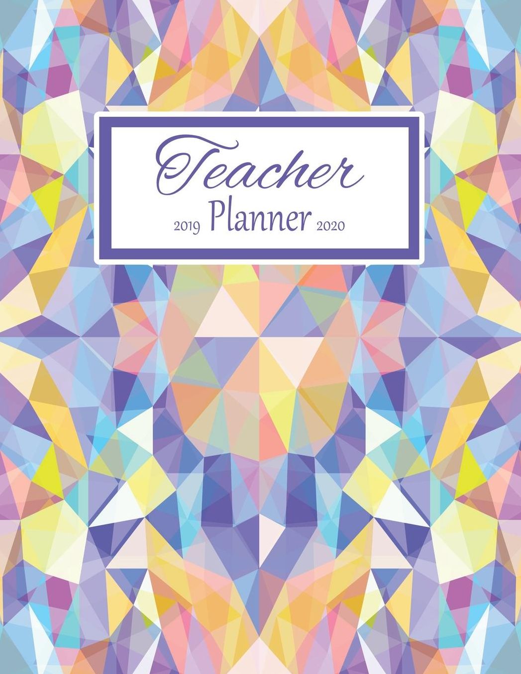 Teacher Planner: Vertical Academic Year Lesson Plan Calendar 8 Period Full Year Kaleidoscope