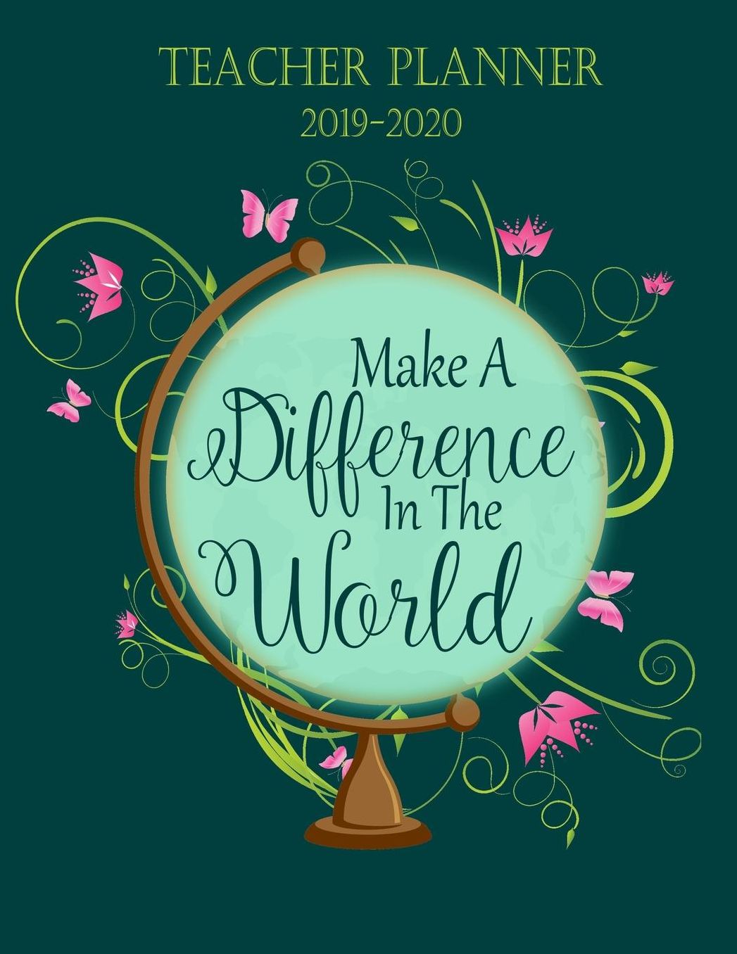 Make A Difference In The World Teacher Planner: Vertical Academic Year Lesson Plan Calendar 8 Period Full Year