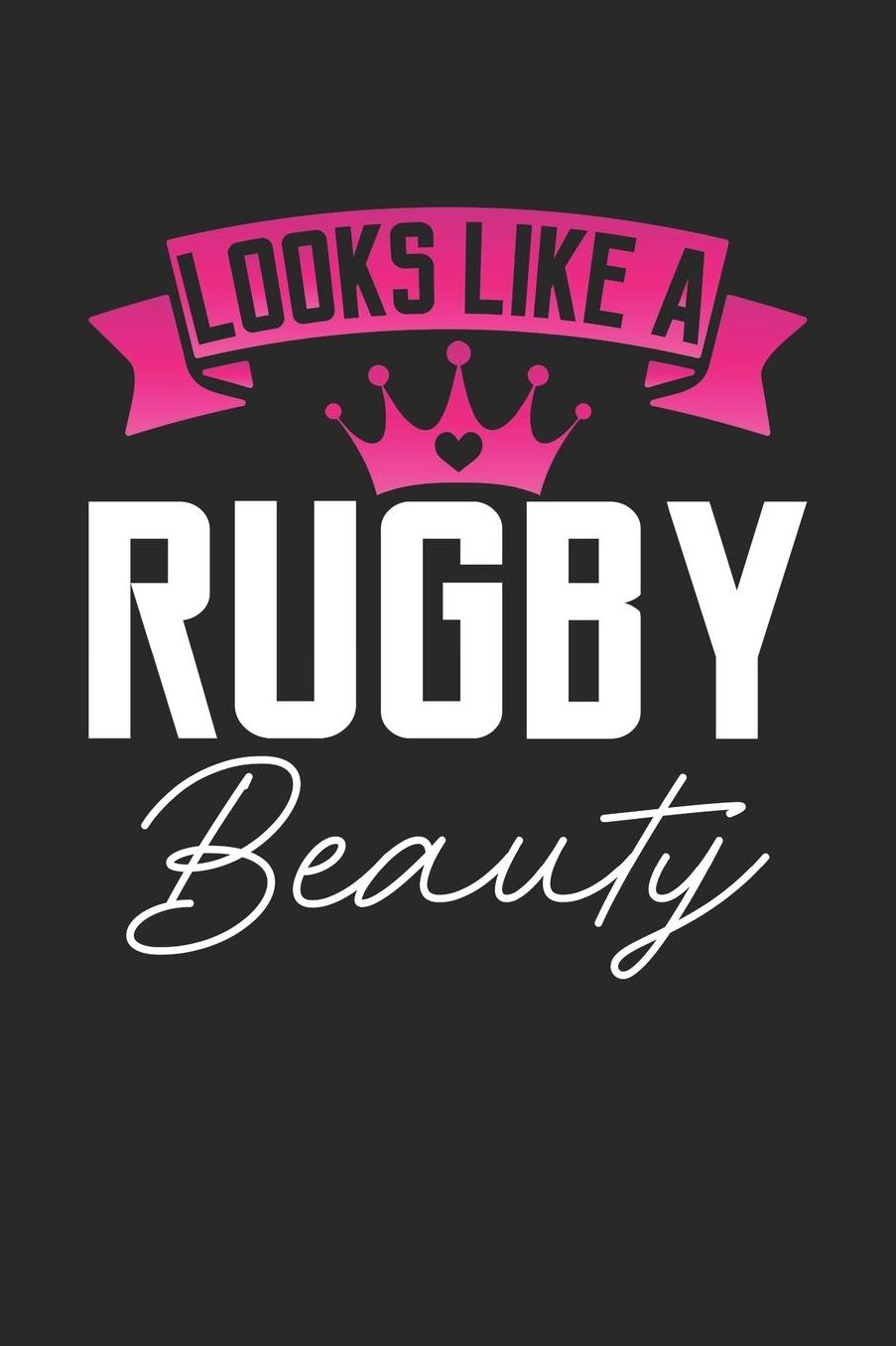 Looks Like a Rugby Beauty: 6x9 inches checkered notebook, 120 Pages, Composition Book and Journal, perfect gift idea for girls like your daughter, sister or girlfriend who loves Rugby