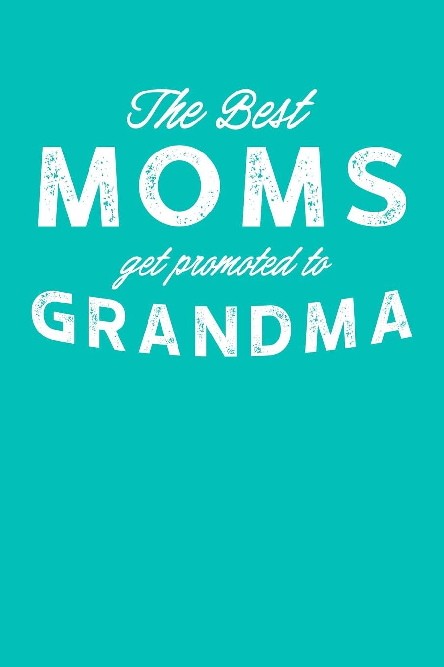 Grandma: Teal Turquoise Journal, Notebook, And Diary Note Book