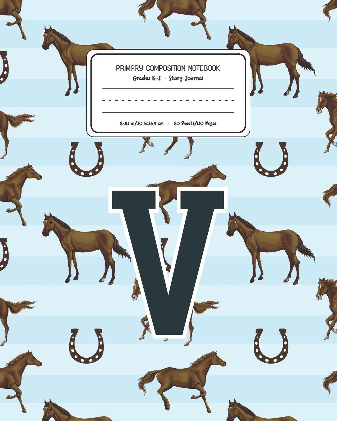Primary Composition Notebook Grades K-2 Story Journal V: Horses Animal Pattern Primary Composition Book Letter V Personalized Lined Draw and Write Handwriting Paper Picture Space and Dashed Midline Notebook for Boys Exercise Book for Kids Back to School P