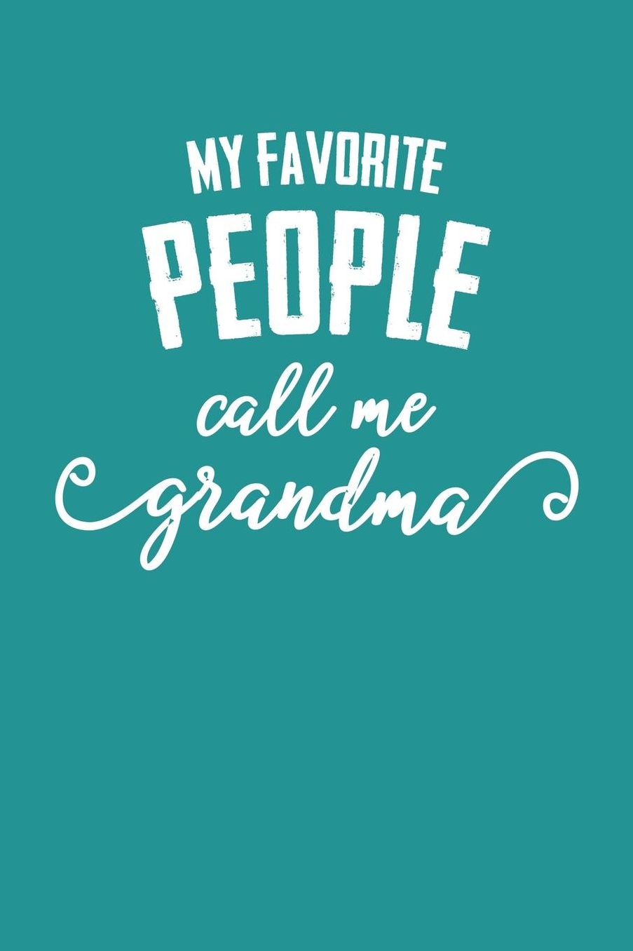 Grandma: Teal Turquoise Journal, Notebook, And Diary Note Book