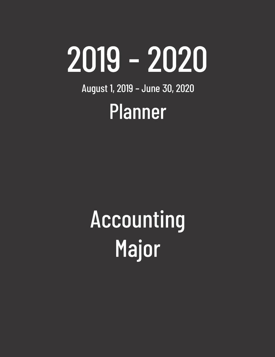 2019-2020 Planner: Accounting Major - Monthly Weekly Organizer & Diary for Students