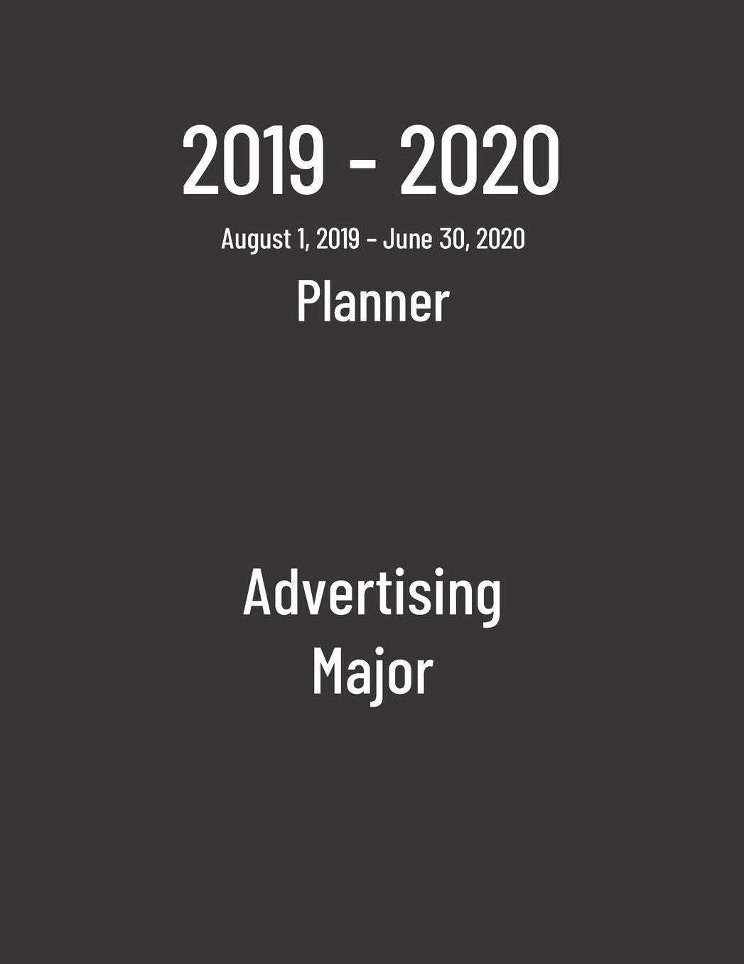 2019-2020 Planner: Advertising Major - Monthly Weekly Organizer & Diary for Students