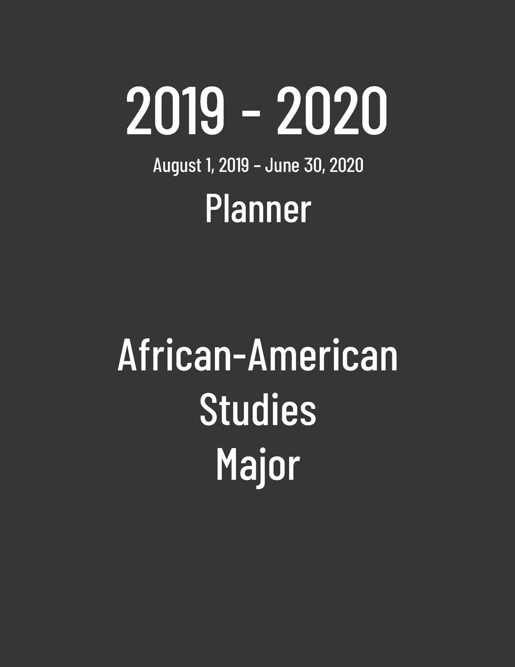 2019-2020 Planner: African-American Studies Major - Monthly Weekly Organizer & Diary for Students
