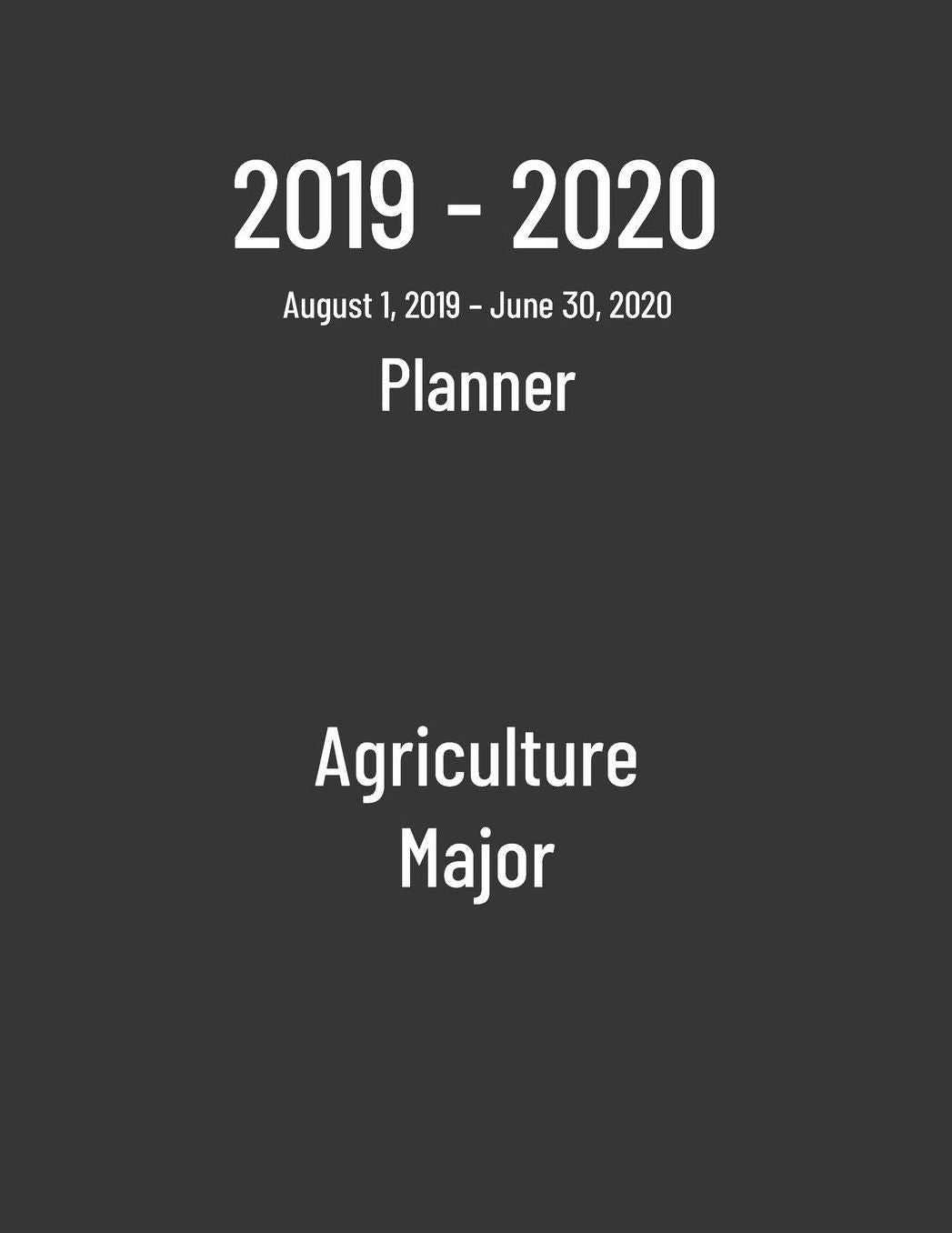 2019-2020 Planner: Agriculture Major - Monthly Weekly Organizer & Diary for Students
