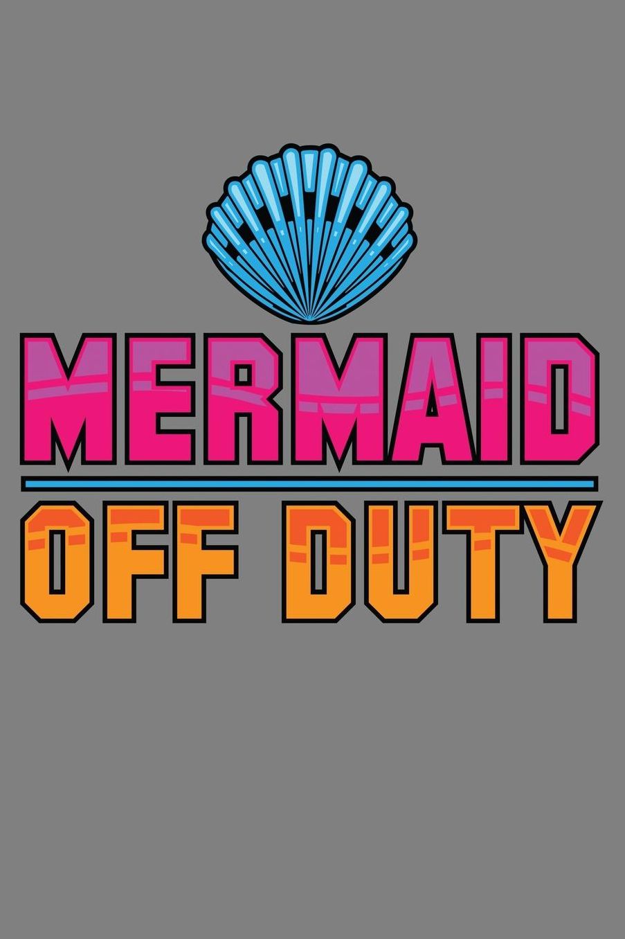 Mermaid Off Duty: With a matte, full-color soft cover, this lined notebook It is the ideal size 6x9 inch, 110 pages to write in. It makes an excellent gift as well
