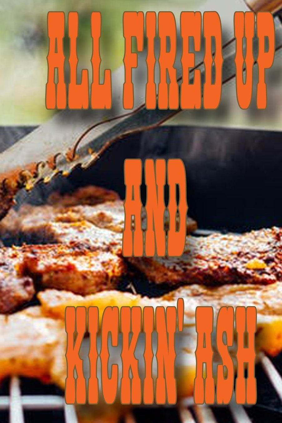 All Fired Up and Kickin' Ash: Recipe Book Blank Journal