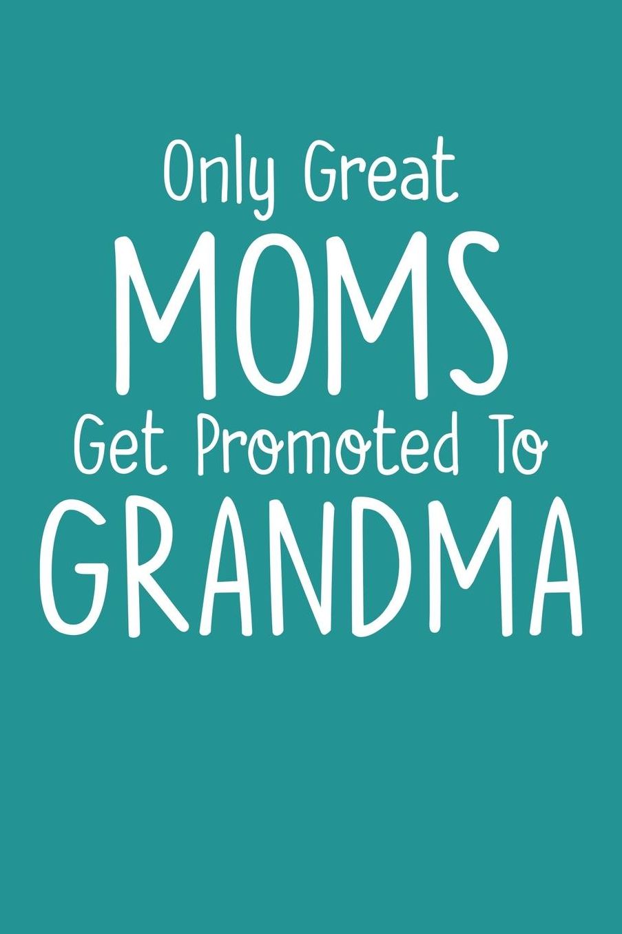 Grandma: Teal Turquoise Journal, Notebook, And Diary Note Book