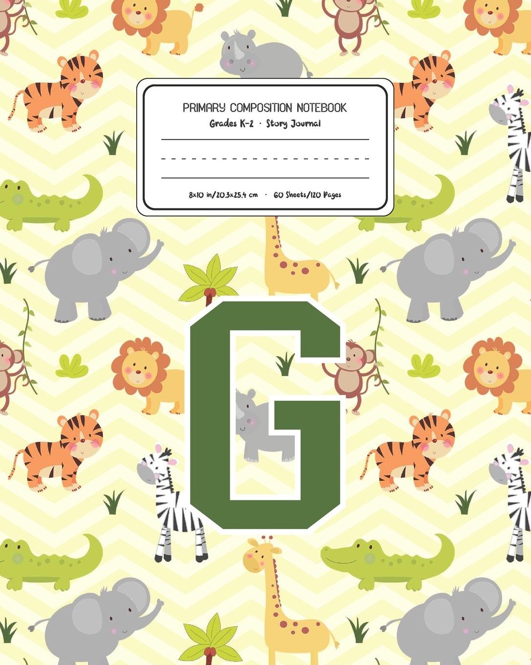Primary Composition Notebook Grades K-2 Story Journal G: Lion Safari Animals Pattern Primary Composition Book Letter G Personalized Lined Draw and Write Handwriting Paper Picture Space and Dashed Midline Notebook for Boys Exercise Book for Kids Back to Sc