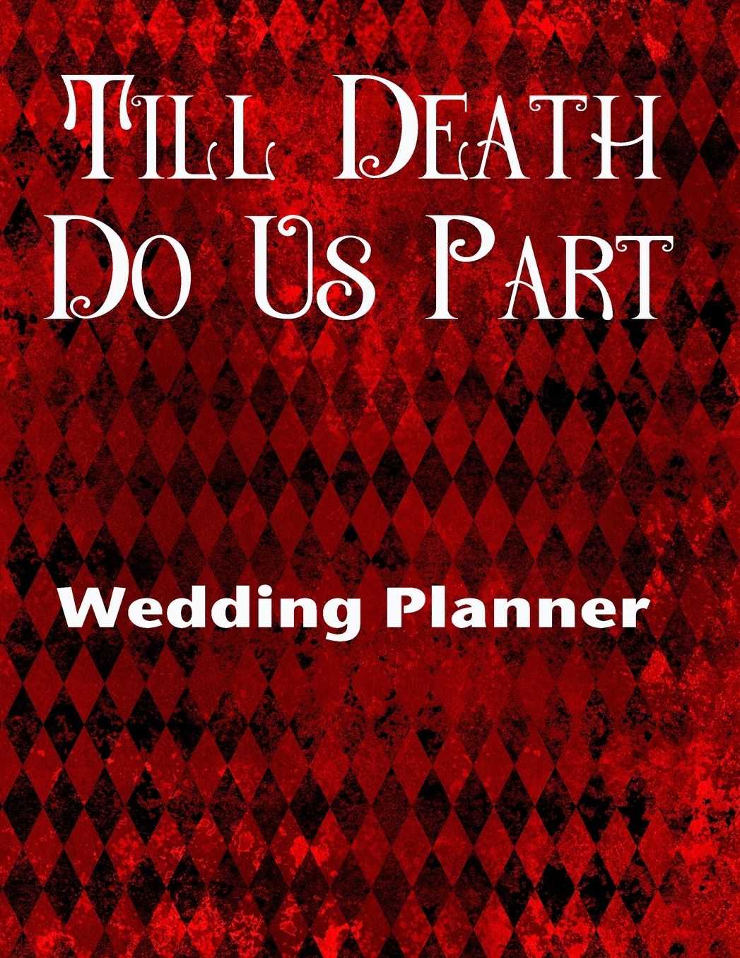 Till Death Do Us Part Wedding Planner: For the Goth Girl