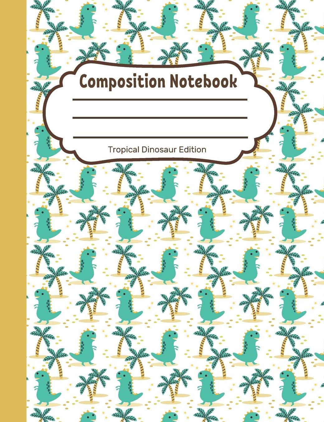 Composition Notebook: Tropical Dinosaur Edition: Single Subject, School Writing Journal, Blank Lined Book