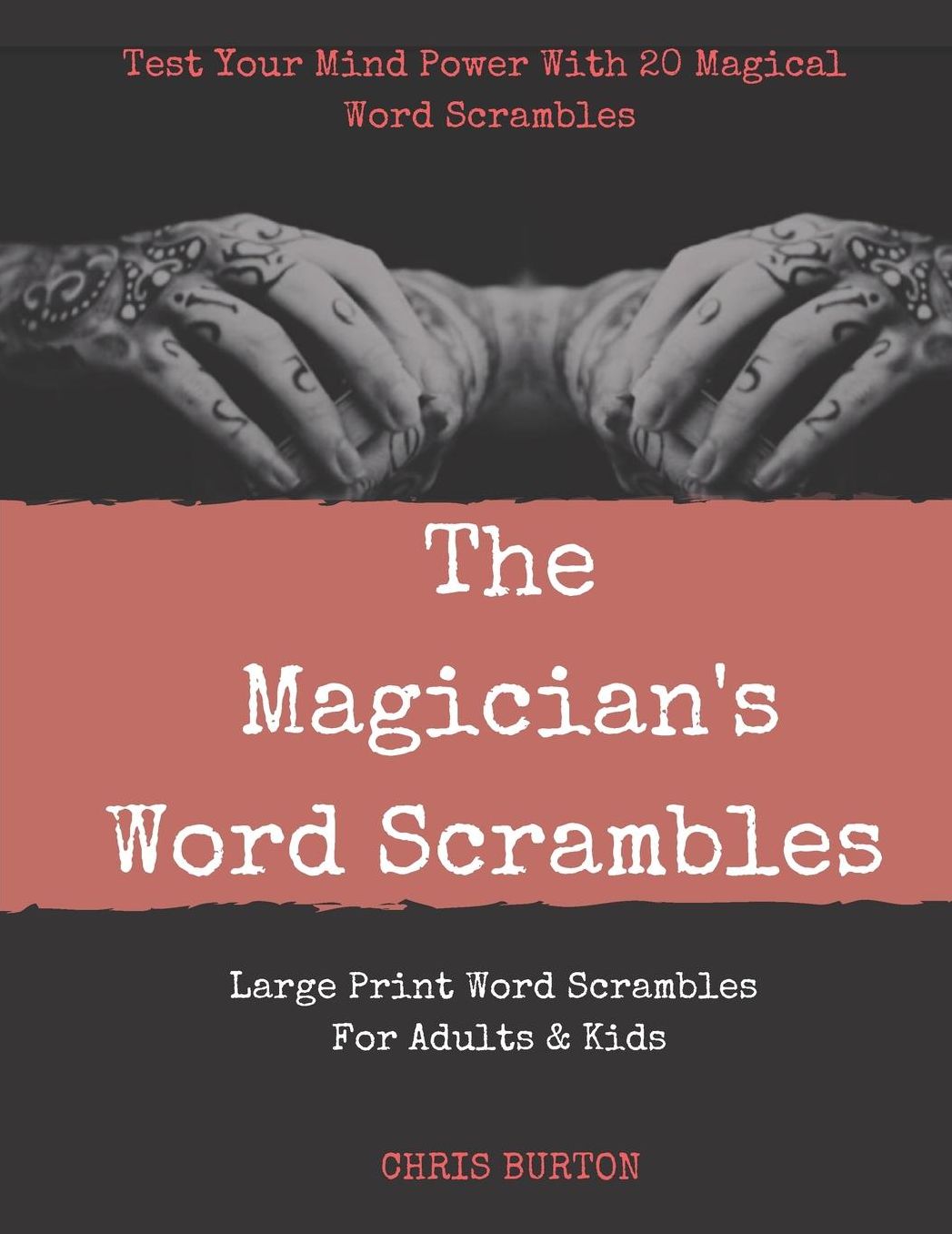 The Magician's Word Scrambles: Test Your Mind Power With 20 Magical Word Scrambles