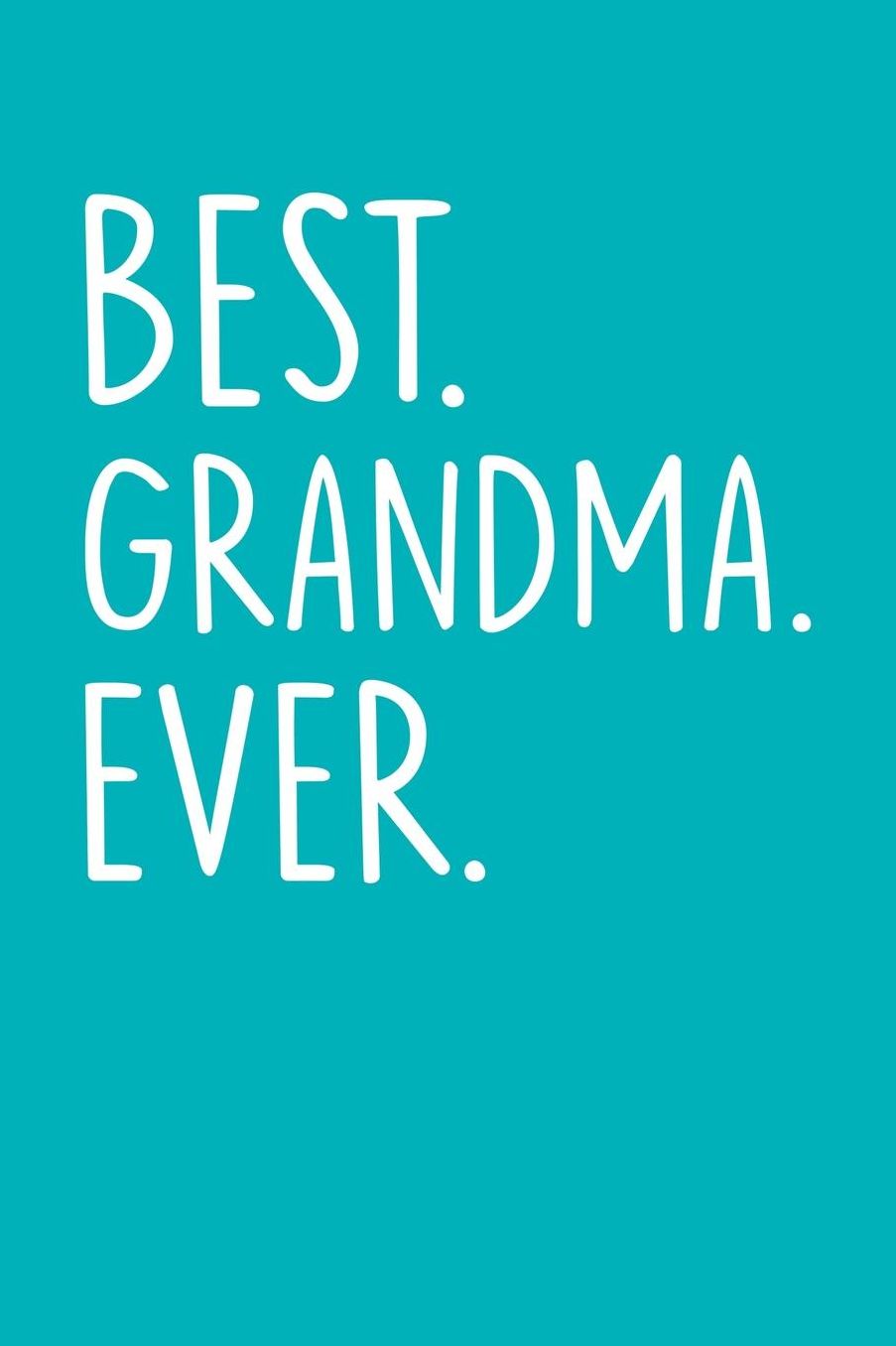 Grandma: Teal Turquoise Journal, Notebook, And Diary Note Book