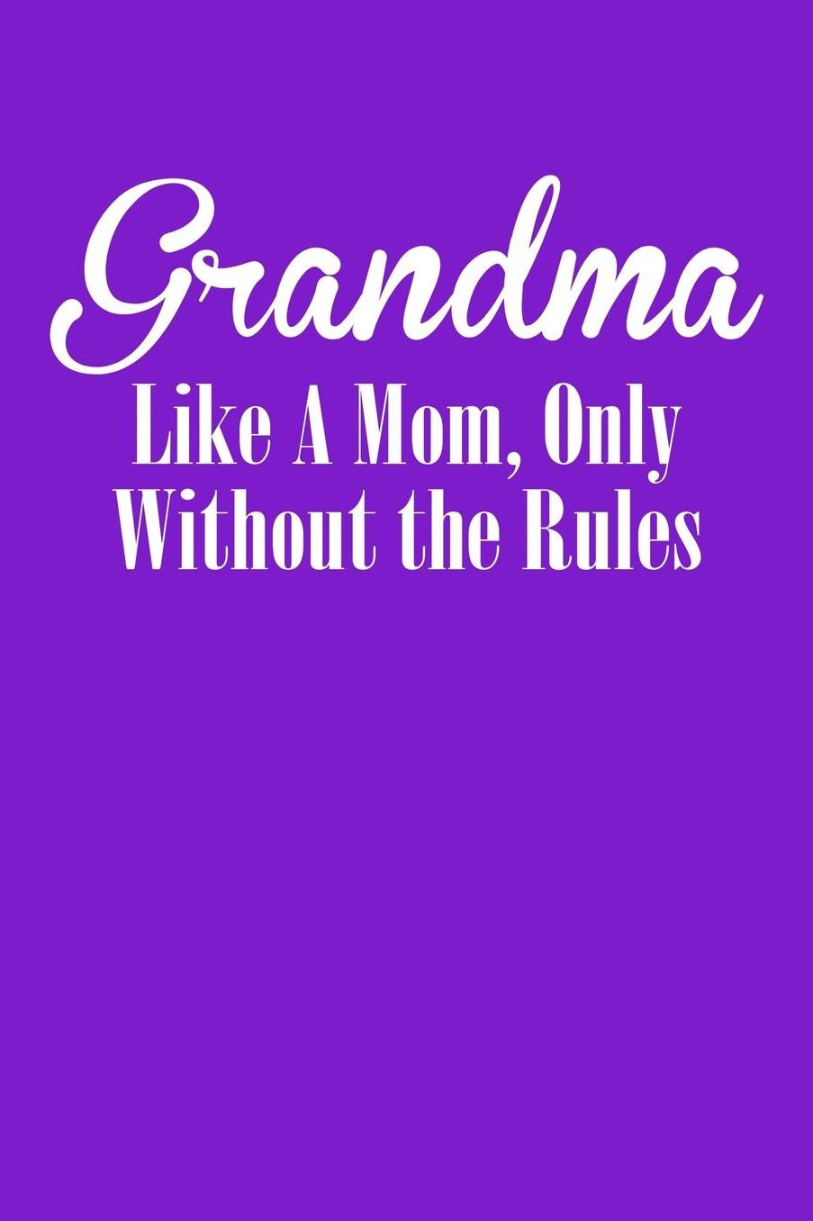 Grandma: Purple Journal, Notebook, And Diary Note Book