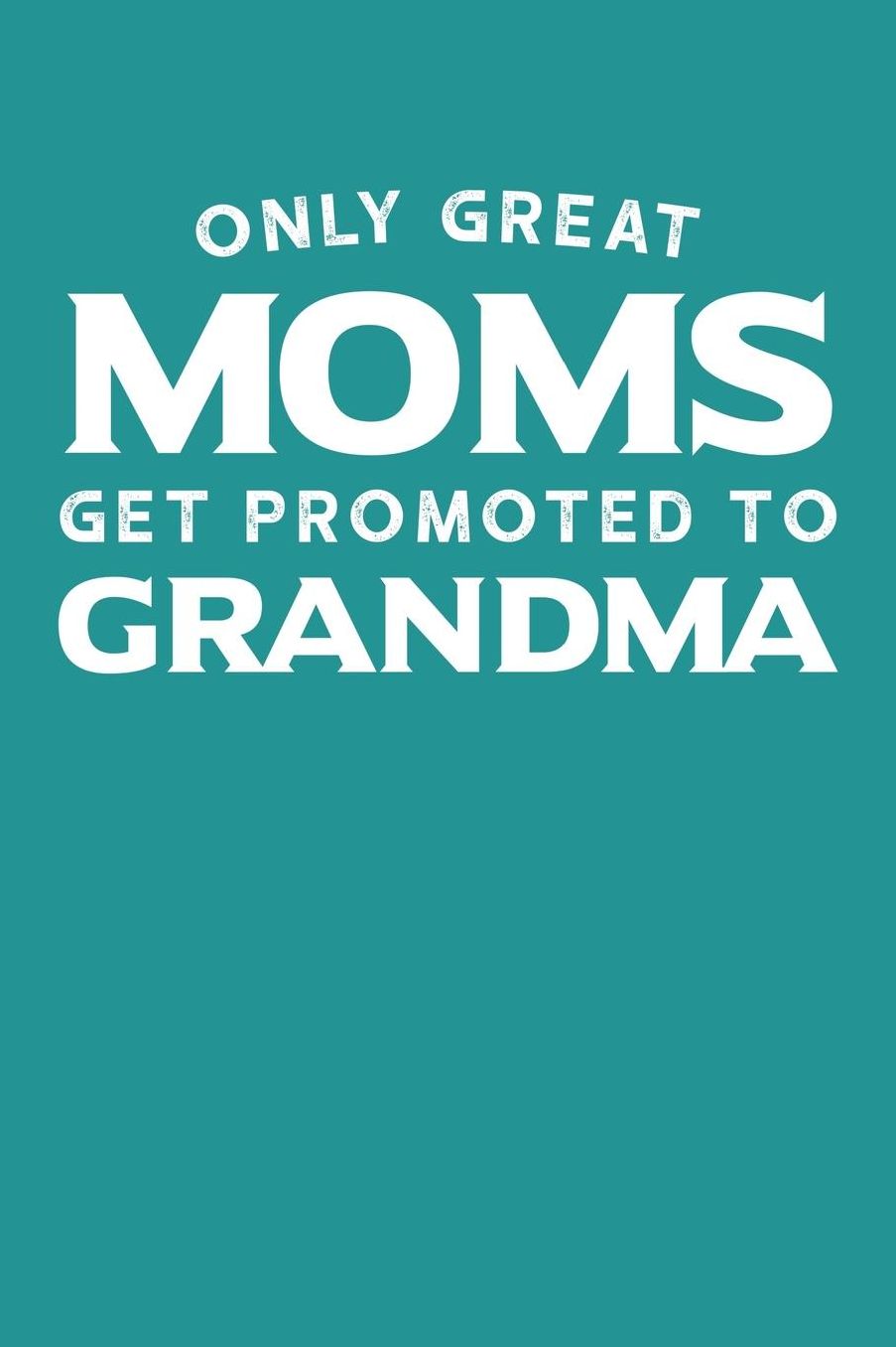Grandma: Teal Turquoise Journal, Notebook, And Diary Note Book