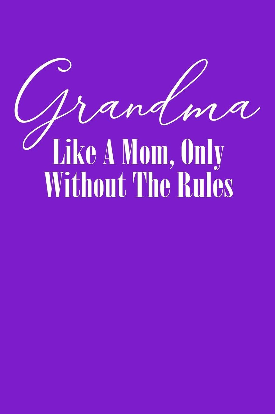 Grandma: Purple Journal, Notebook, And Diary Note Book