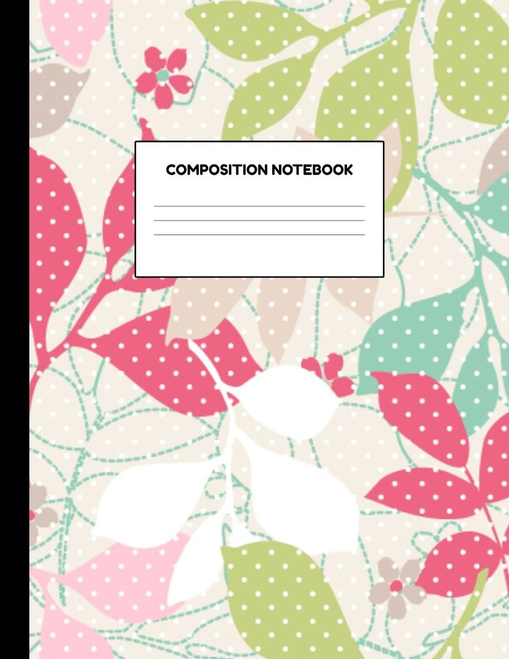 Composition Notebook: Wide Ruled Paper Notebook Journal - Blank Lined Workbook for Teens Kids Students Girls for Home School College for Writing Notes