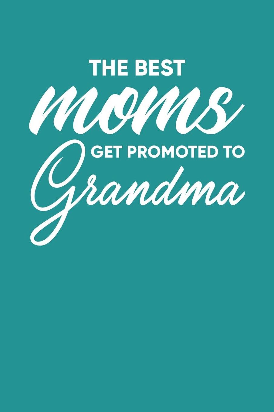 Grandma: Teal Turquoise Journal, Notebook, And Diary Note Book