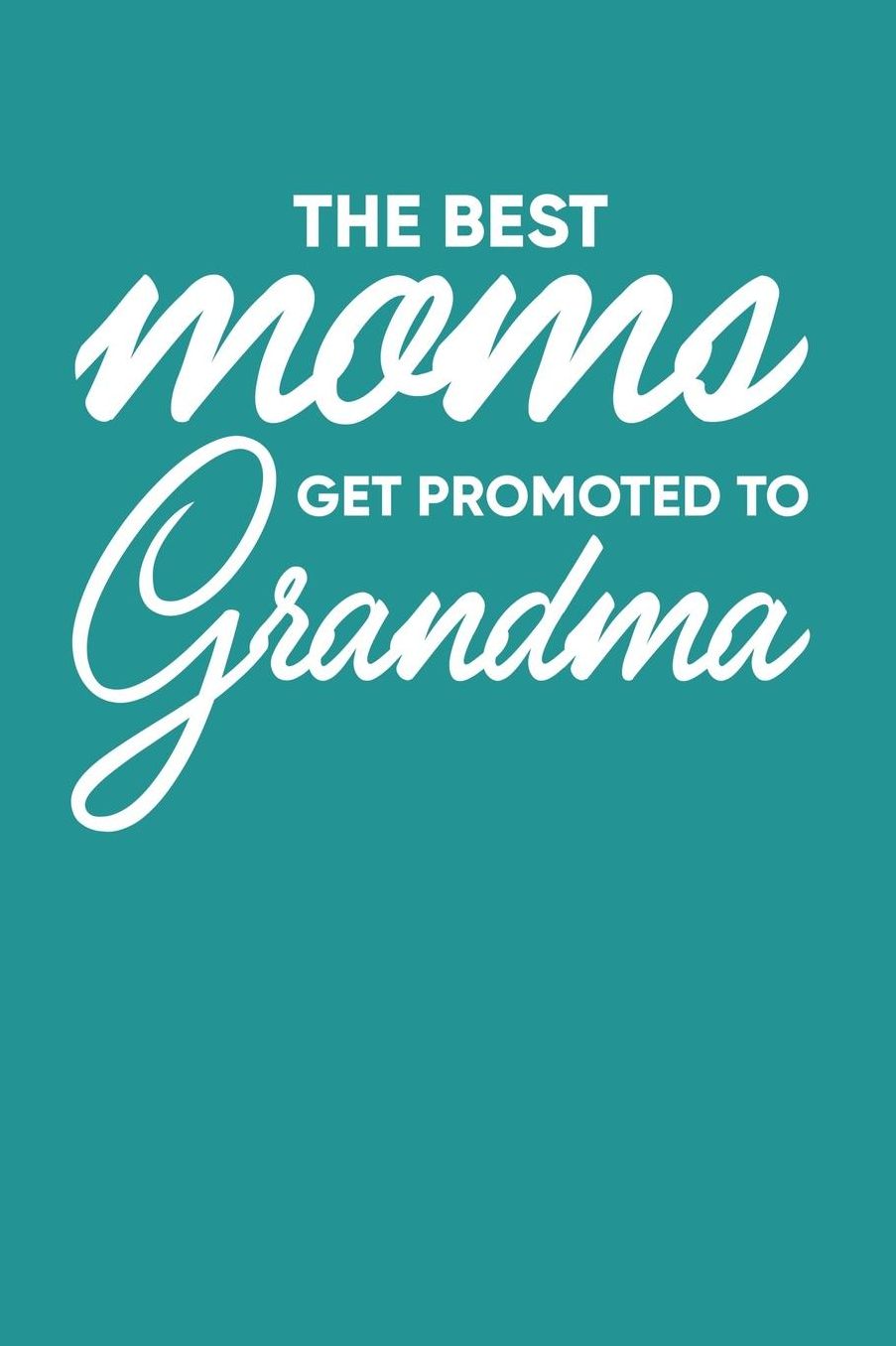 Grandma: Teal Turquoise Journal, Notebook, And Diary Note Book