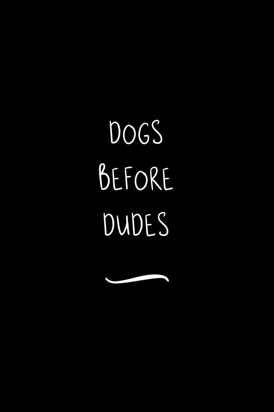 Dogs Before Dudes: Funny Office Notebook/Journal For Women/Men/Coworkers/Boss/Business Woman/Funny office work desk humor/ Stress Relief Anger Management Journal(6x9 inch)