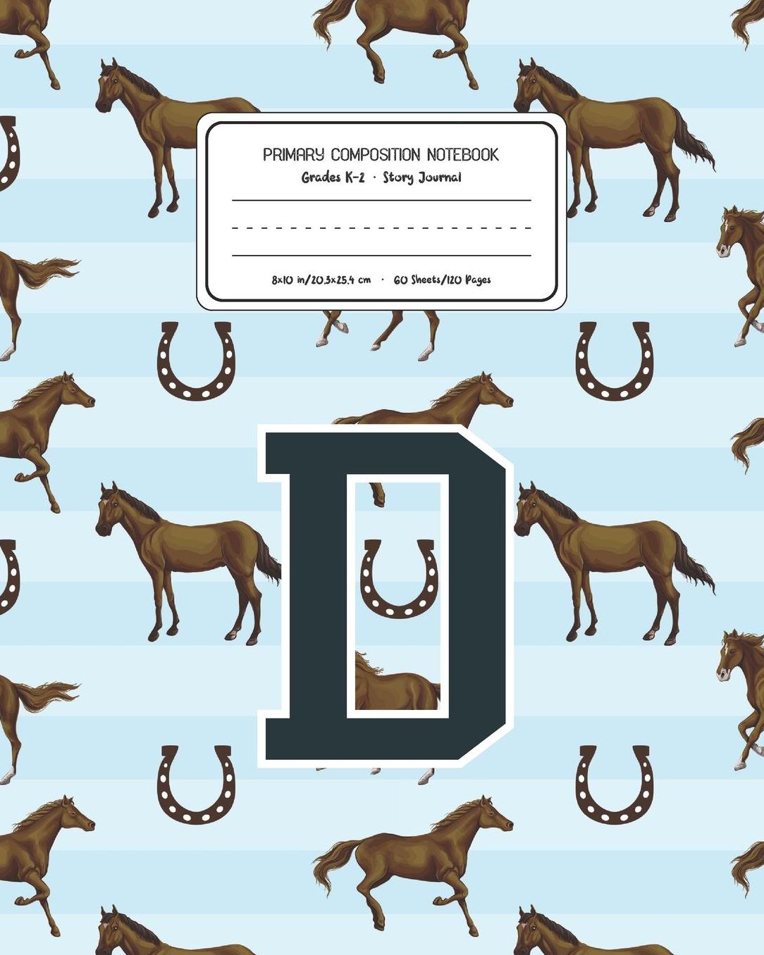 Primary Composition Notebook Grades K-2 Story Journal D: Horses Animal Pattern Primary Composition Book Letter D Personalized Lined Draw and Write Handwriting Paper Picture Space and Dashed Midline Notebook for Boys Exercise Book for Kids Back to School P