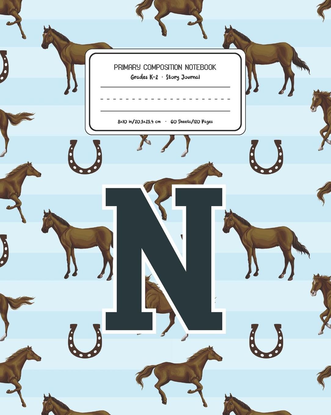 Primary Composition Notebook Grades K-2 Story Journal N: Horses Animal Pattern Primary Composition Book Letter N Personalized Lined Draw and Write Handwriting Paper Picture Space and Dashed Midline Notebook for Boys Exercise Book for Kids Back to School P