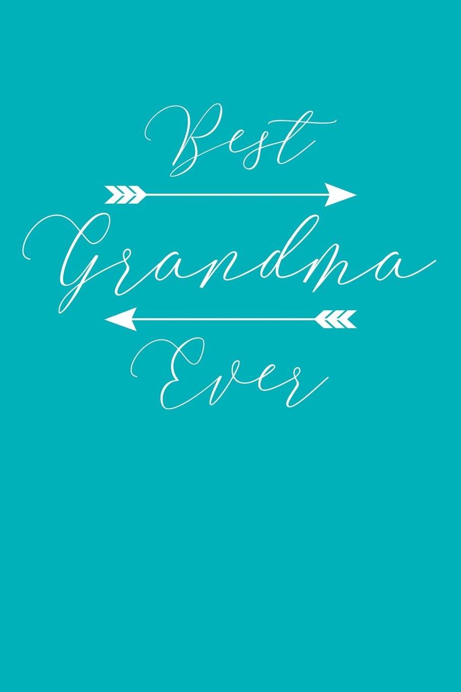 Grandma: Teal Turquoise Journal, Notebook, And Diary Note Book